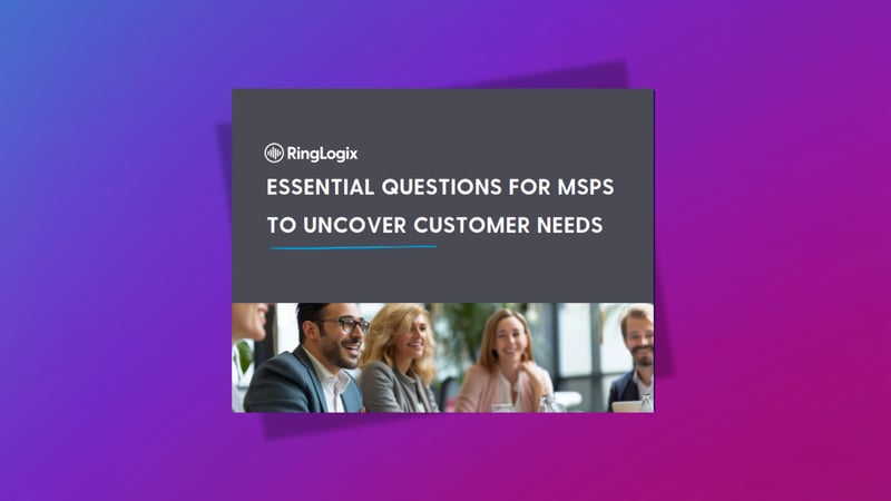 Essential Questions for MSPs to Uncover Customer Needs